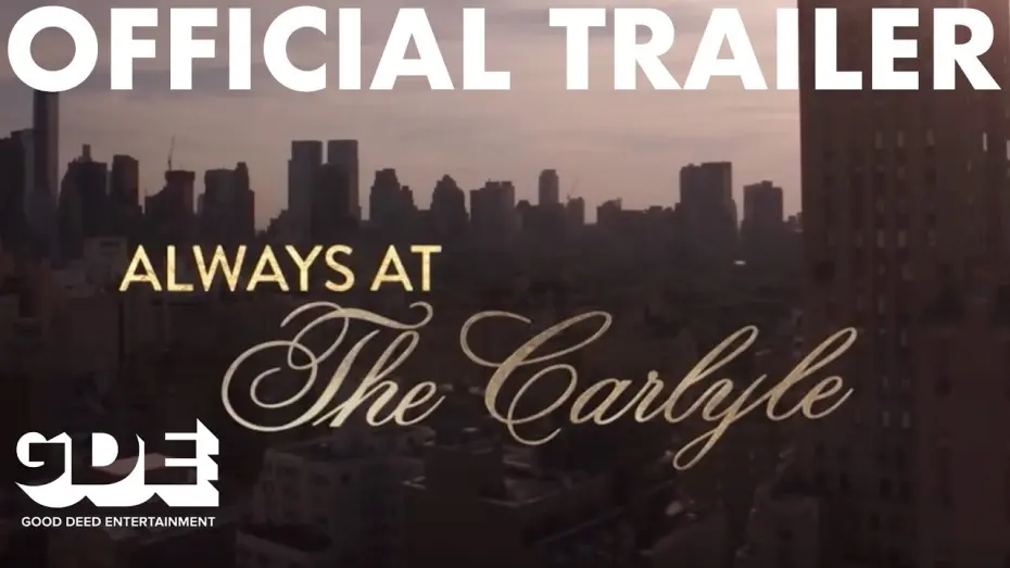 Video for the film Always at The Carlyle — Always at the Carlyle Trailer