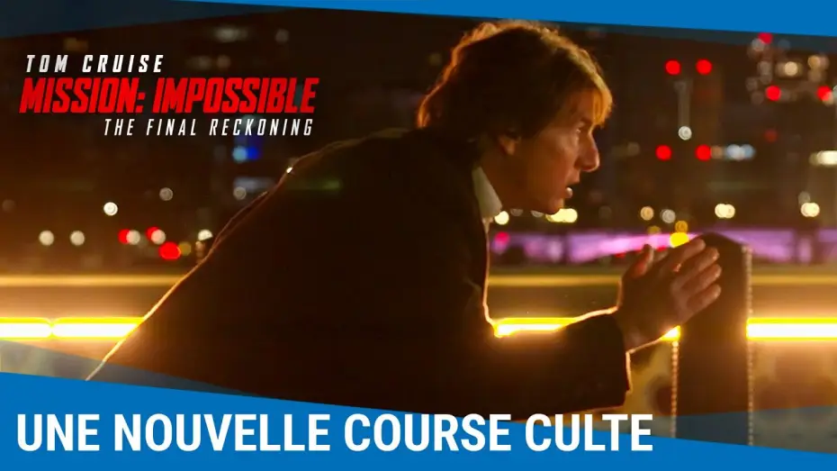 Video for the film Mission: Impossible 8 — Mission: Impossible - The Final Reckoning - Une nouvelle course culte