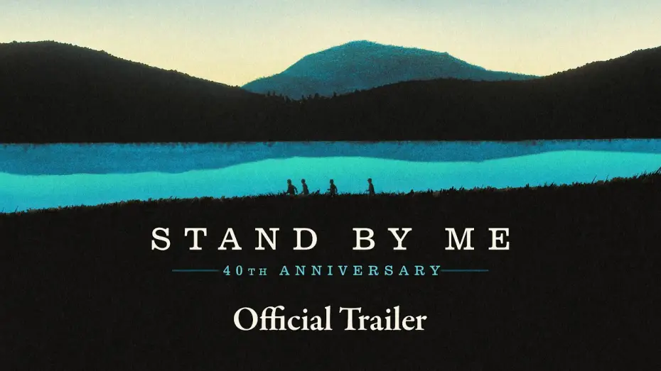 Video for the film Stand by Me — 40th Anniversary | Official 4K Trailer