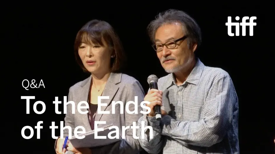 Video for the film To the Ends of the Earth — TO THE ENDS OF THE EARTH Director Q&A | TIFF 2019