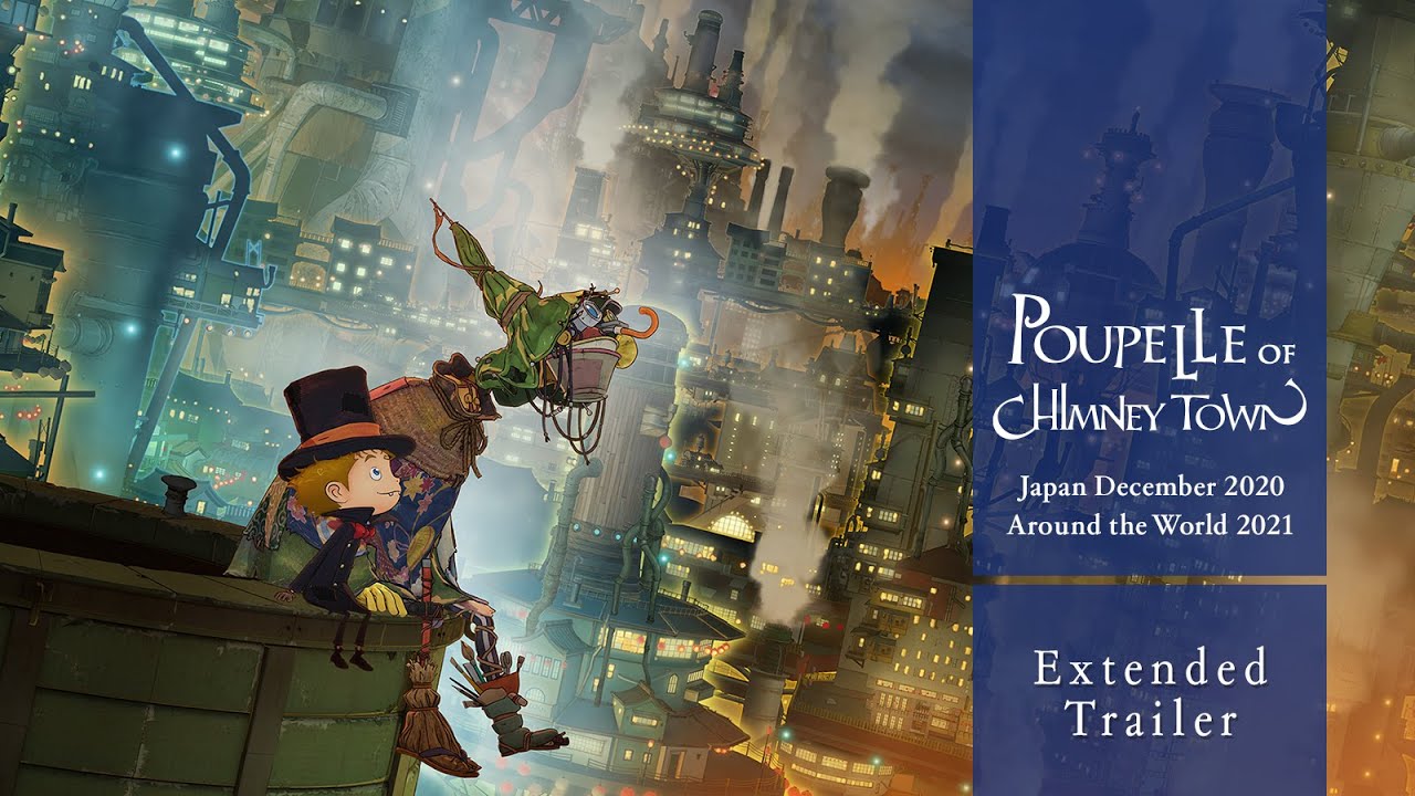 Video for the film Poupelle of Chimney Town — Poupelle of Chimney Town – Extended Trailer (Japan 2020/12/25, Worldwide 2021)