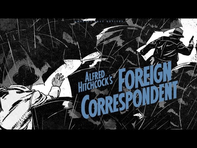 Video for the film Foreign Correspondent — Foreign Correspondent 1940 | Alfred Hitchcock | ArtRust Play