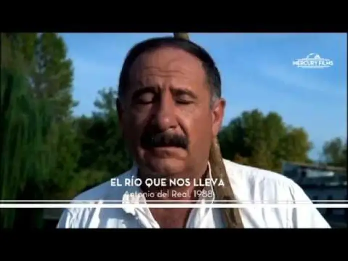 Video for the film El río que nos lleva — EL RÍO QUE NOS LLEVA  de Antonio del Real