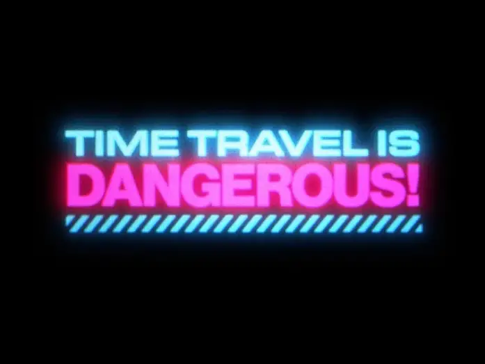 Video for the film Time Travel Is Dangerous! — Teaser Trailer