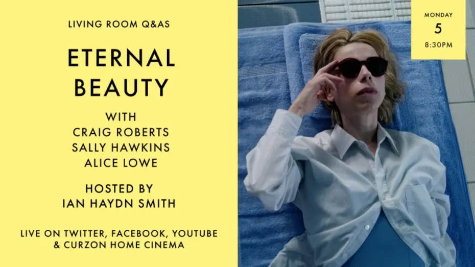 Video for the film Eternal Beauty — LIVING ROOM Q&As: Eternal Beauty with Craig Roberts, Sally Hawkins and Alice lowe