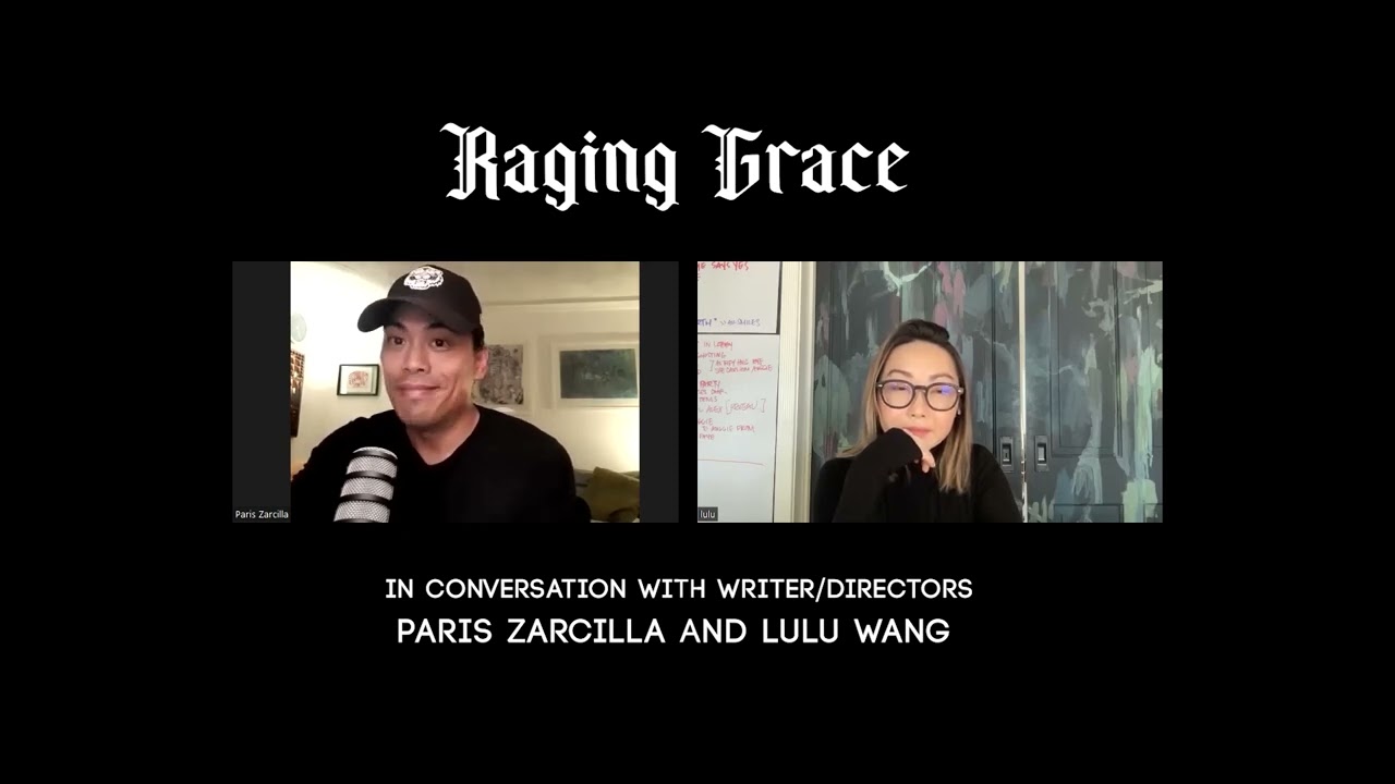 Video for the film Raging Grace — In Conversation with writer/directors Paris Zarcilla and Lulu Wang