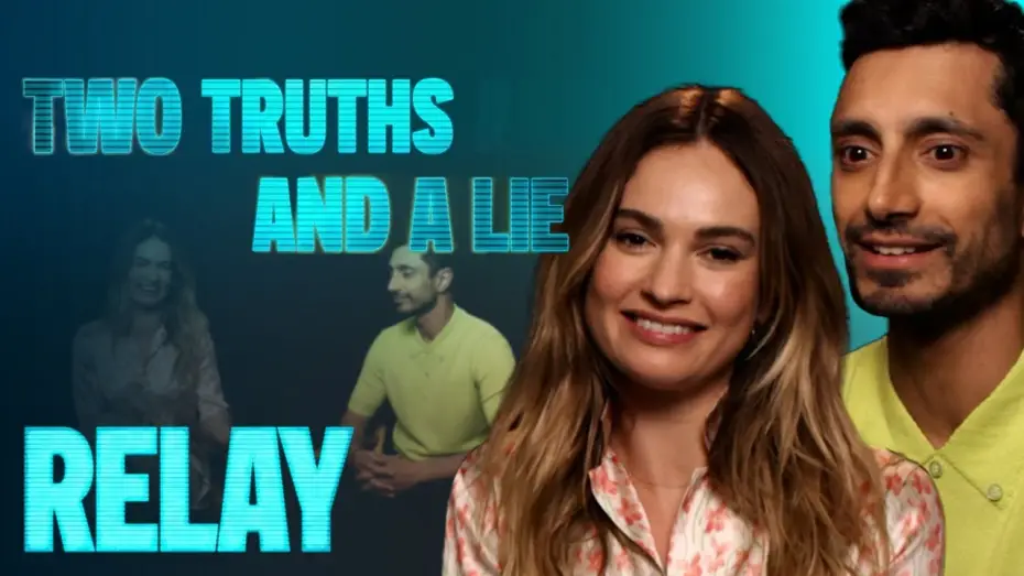 Video for the film Relay — Riz Ahmed & Lily James Play 2 Truths 1 Lie
