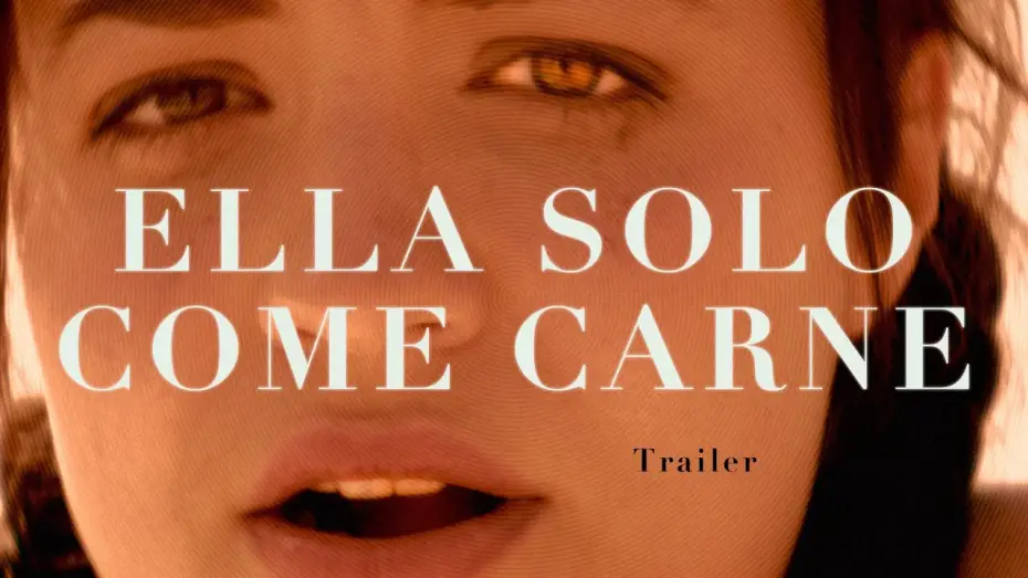 Video for the film Ella solo come carne — "Ella Solo Come Carne" Trailer Oficial