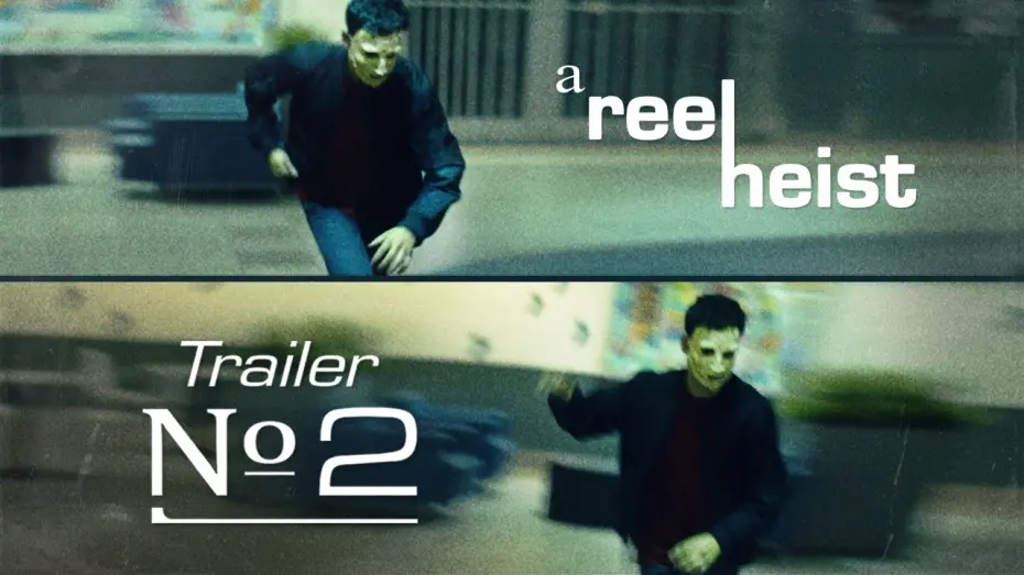 Video for the film A Reel Heist — A REEL HEIST (2023) - Trailer № 2
