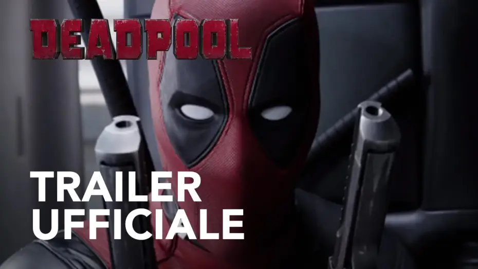 Video for the film Deadpool — Deadpool | Trailer Ufficiale #2 HD] | 20th Century Fox