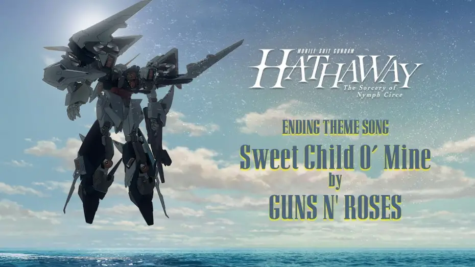 Video for the film MOBILE SUIT GUNDAM HATHAWAY The Sorcery of Nymph Circe — Ending Theme Song "Sweet Child O’ Mine" Guns N’ Roses