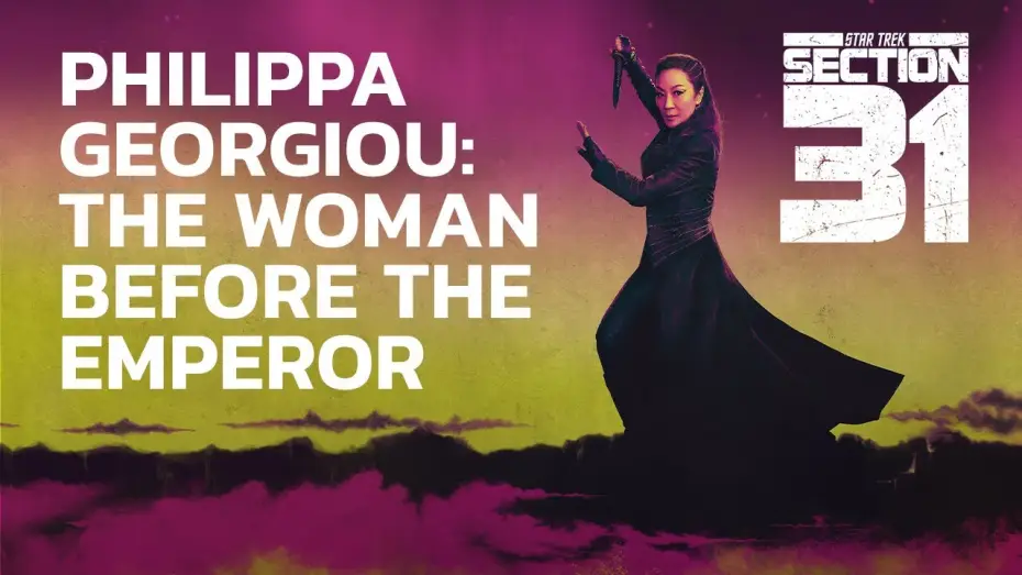 Video for the film Star Trek: Section 31 — Philippa Georgiou: The Woman Before the Emperor