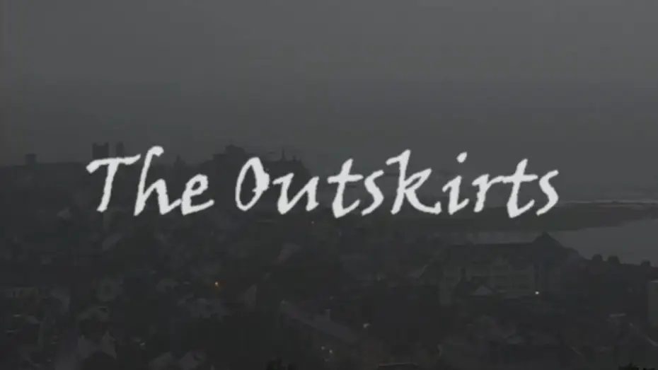 Video for the film The Outskirts — The Outskirts