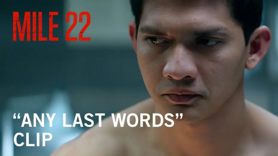 Video for the film Mile 22 — “Any Last Words?”