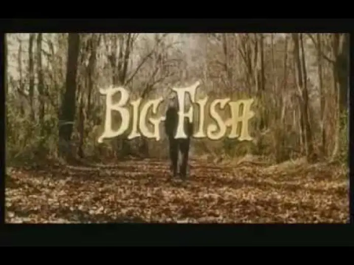Video for the film Big Fish — Big Fish - Bande Annonce VOST