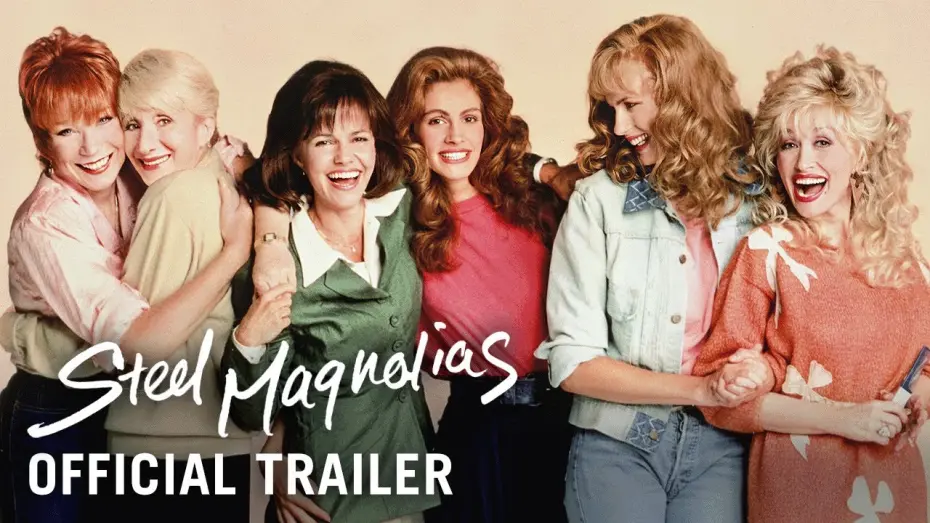 Video for the film Steel Magnolias — Official Trailer