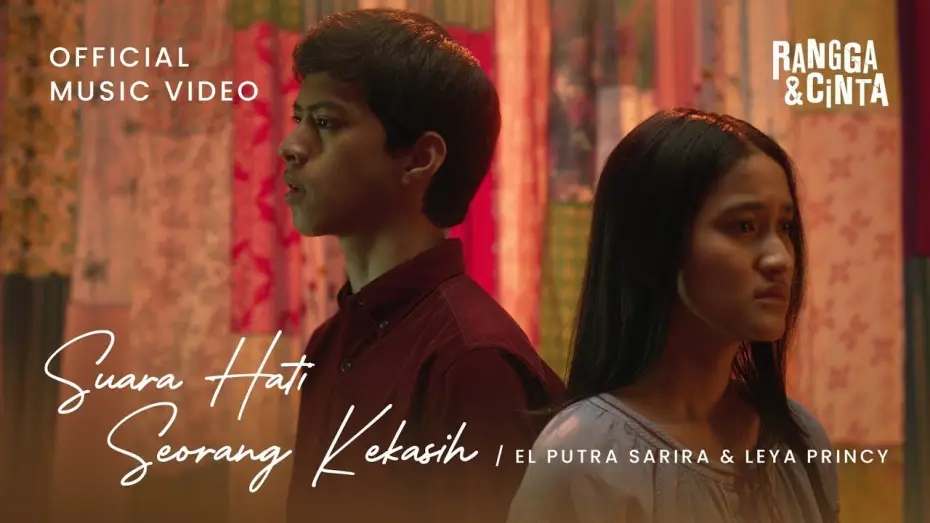 Video for the film Rangga & Cinta — El Putra Sarira, Leya Princy - Suara Hati Seorang Kekasih | Official Music Video