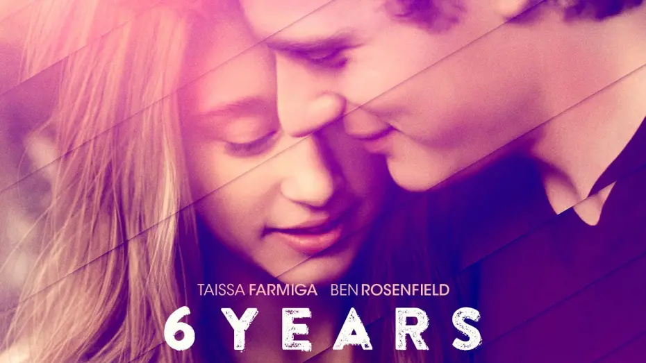 Video for the film 6 Years — Official Trailer