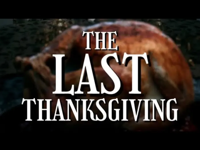 Video for the film The Last Thanksgiving — "The Last Thanksgiving" Official Trailer