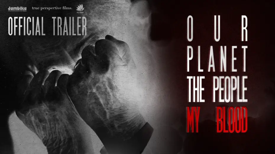 Video for the film Our Planet, The People, My Blood — Our Planet, The People, My Blood - OFFICIAL TRAILER