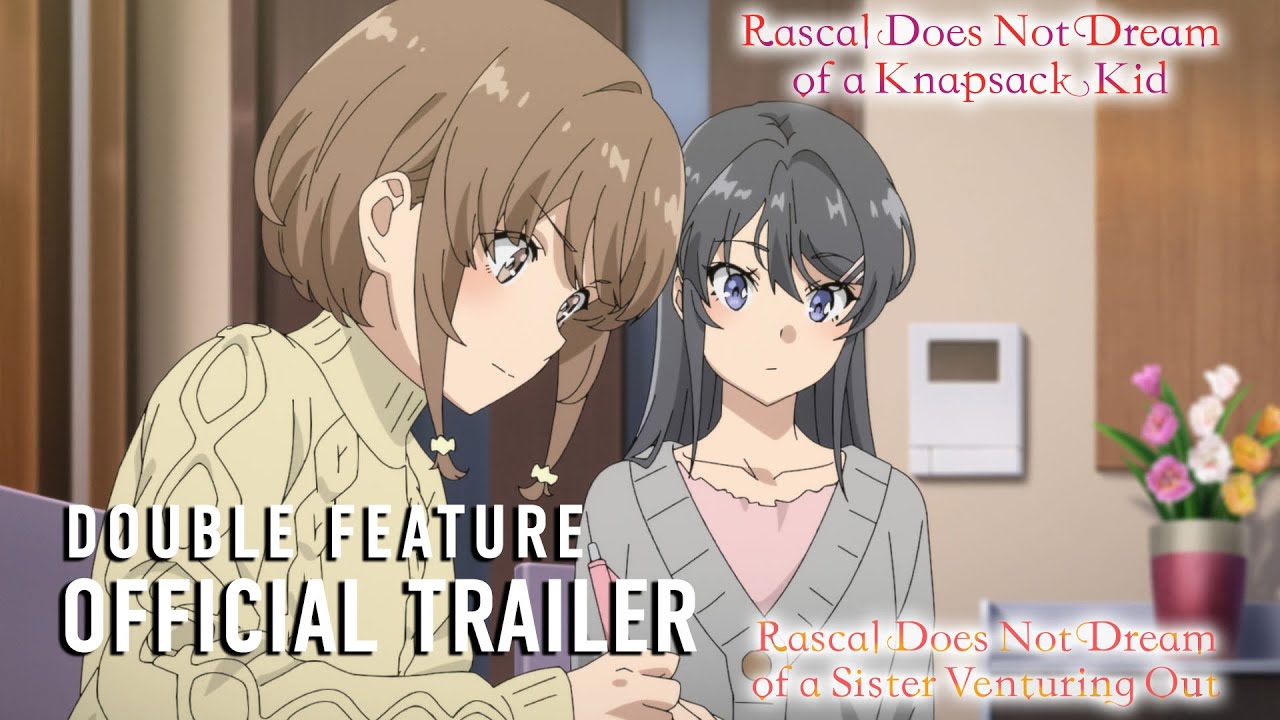 Video for the film Rascal Does Not Dream of a Knapsack Kid — Rascal Does Not Dream Double Feature Official Trailer [Subtitled]