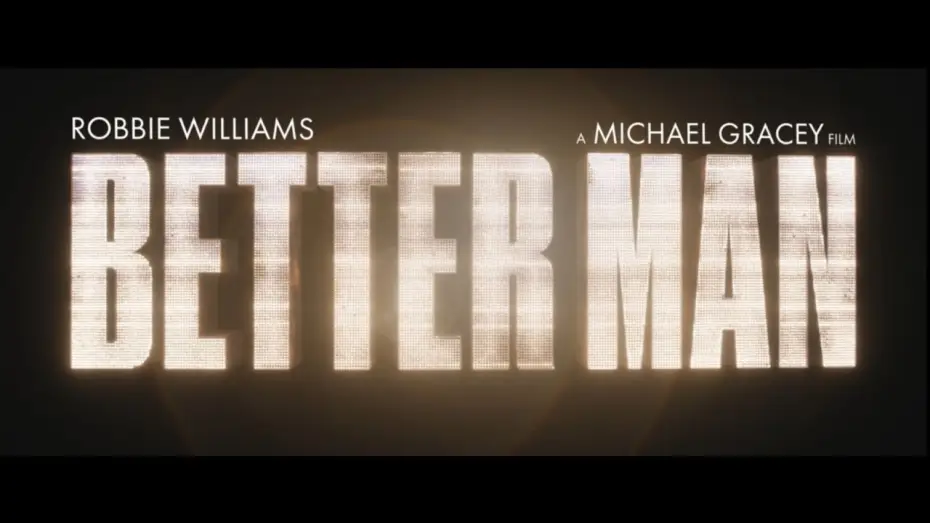 Video for the film Better Man — Coming to cinemas on Boxing Day I Book Now