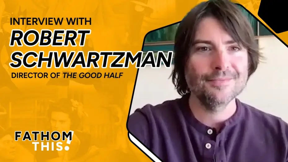 Video for the film The Good Half — Fathom This! | Interview with Robert Schwartzman