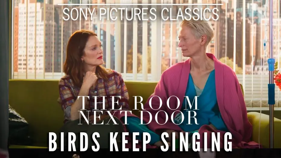 Video for the film The Room Next Door — "Birds Keep Singing" with Julianne Moore & Tilda Swinton
