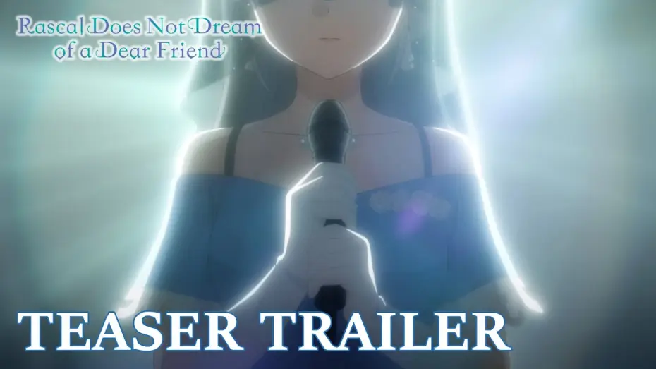 Video for the film Rascal Does Not Dream of a Dear Friend — Teaser Trailer [Subtitled]