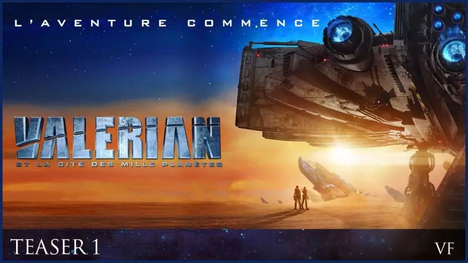Video for the film Valerian and the City of a Thousand Planets — VALERIAN - Teaser trailer 1 officiel VF [Dane Dehaan, Cara Delevingne]
