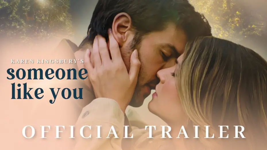 Video for the film Someone Like You — Someone Like You (2024) Official Trailer - Karen Kingsbury Productions