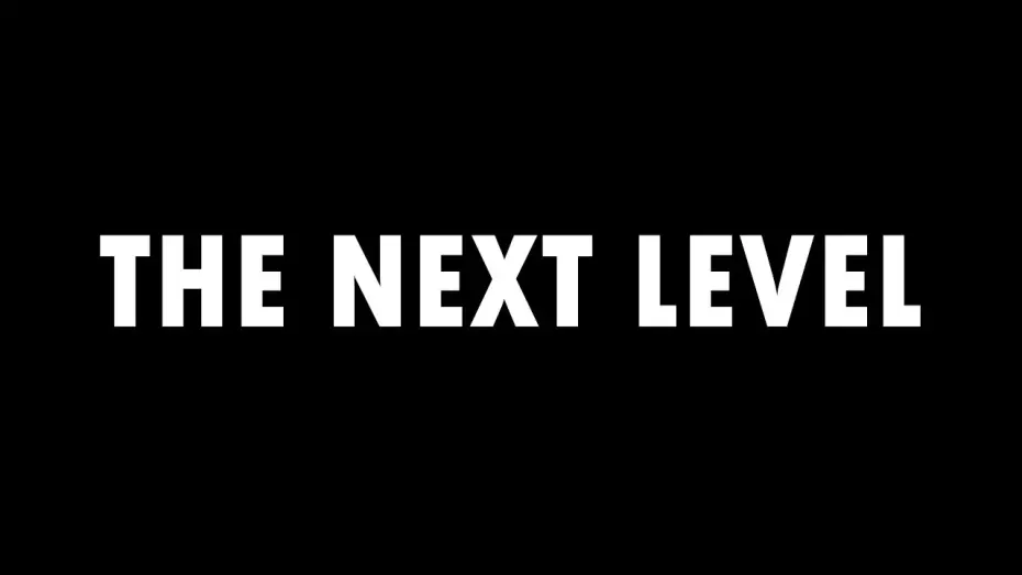 Video for the film The Next Level — The Next Level OFFICIAL TRAILER (a Behan/Wertman Production)