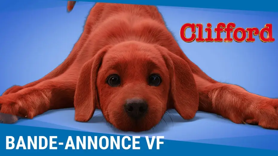 Video for the film Clifford the Big Red Dog — Clifford - Bande Annonce [VF]