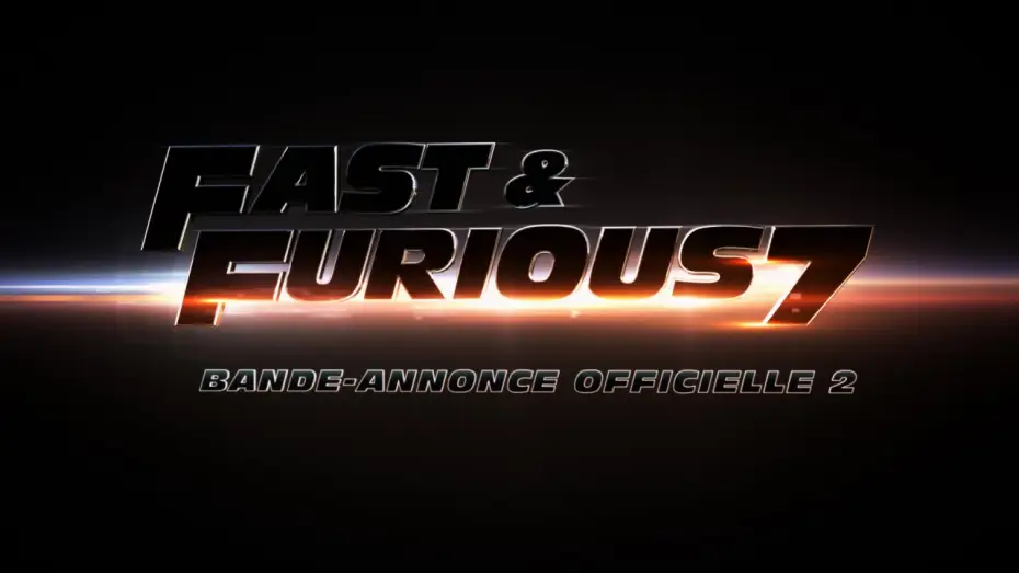 Video for the film Furious 7 — Fast & Furious 7 - Bande Annonce 2 VF
