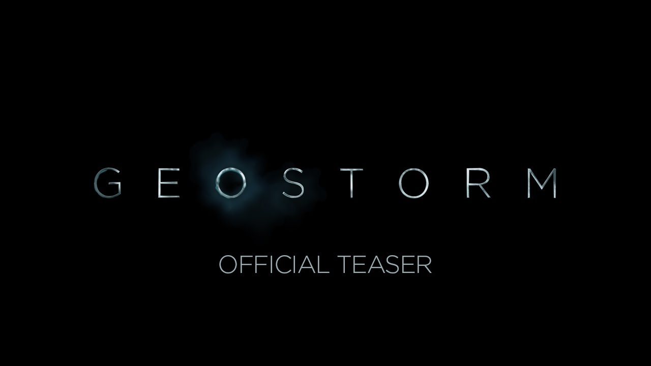 Video for the film Geostorm — GEOSTORM - OFFICIAL TEASER [HD]