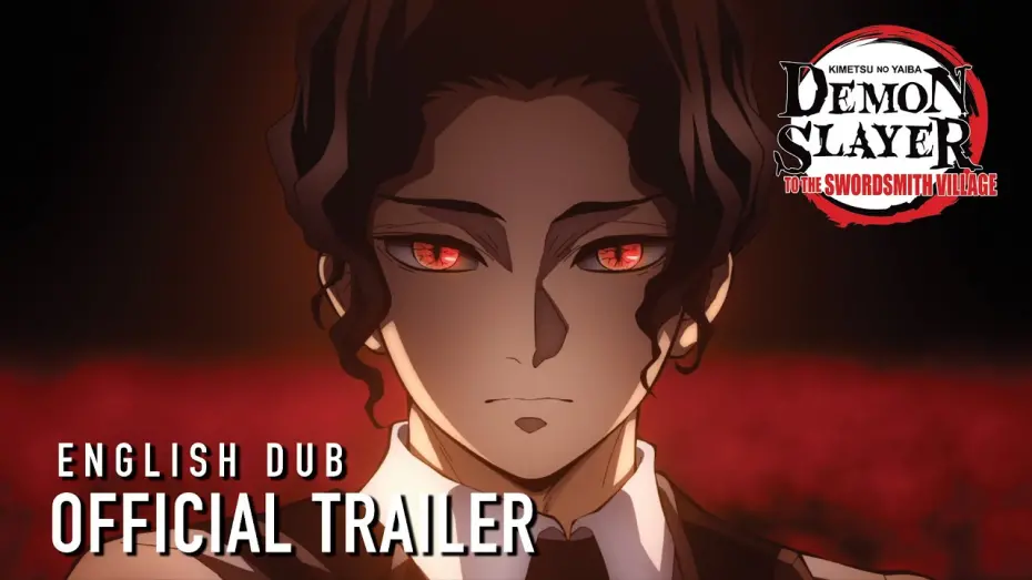 Video for the film Demon Slayer: Kimetsu no Yaiba -To the Swordsmith Village- — English Dub Trailer