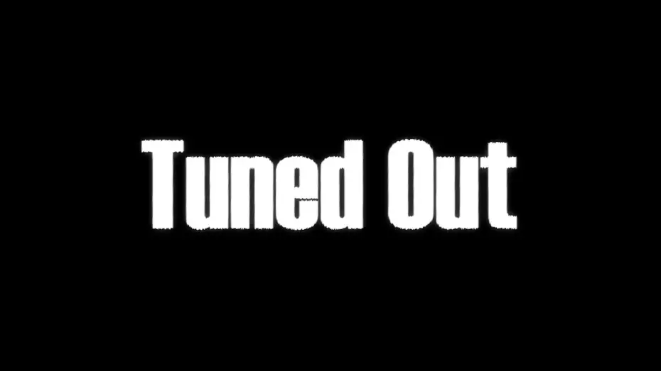 Video for the film Tuned Out — Tuned Out Trailer