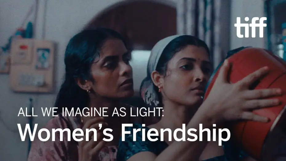 Video for the film All We Imagine as Light — Payal Kapadia on Sisterhood in ALL WE IMAGINE AS LIGHT  | TIFF 2024