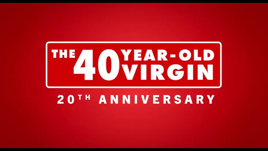 Video for the film The 40 Year Old Virgin — 20th Anniversary Trailer