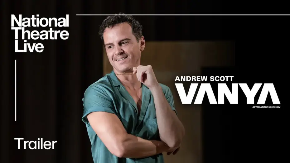Video for the film National Theatre Live: Vanya — Vanya | Official Trailer - In Cinemas Now | National Theatre Live