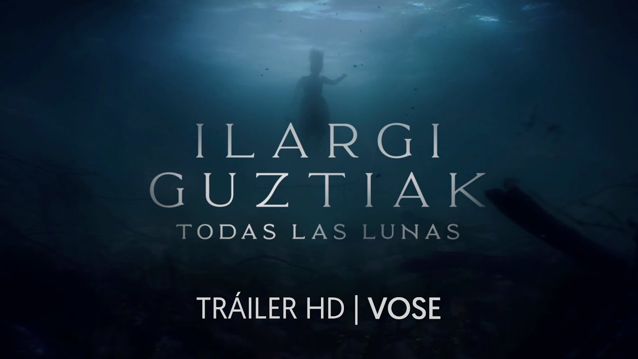 Video for the film All the Moons — ILARGI GUZTIAK. TODAS LAS LUNAS. Tráiler oficial. (VOSE)