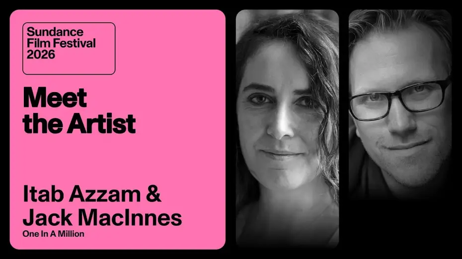 Video for the film One in a Million — Meet the Artist 2026: Itab Azzam & Jack MacInnes on “One In A Million”
