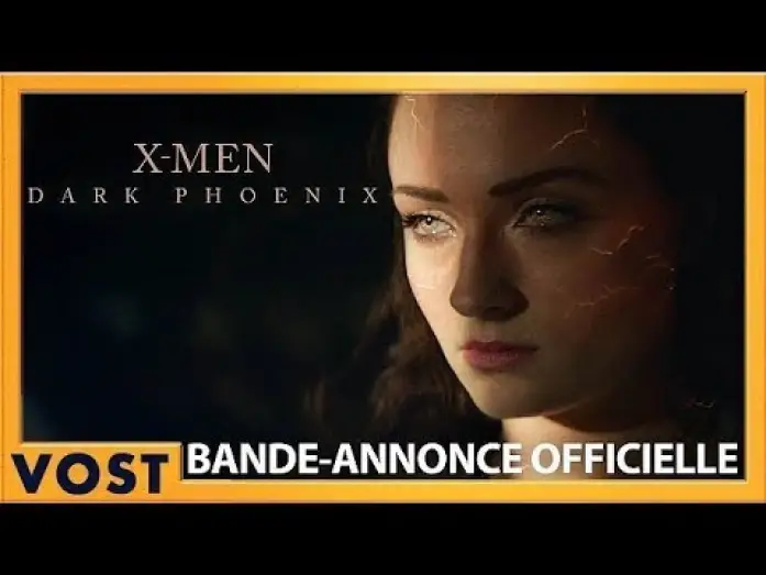 Video for the film Dark Phoenix — Dark Phoenix - Bande Annonce VOST