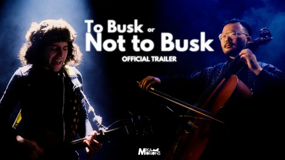 Video for the film To Busk or Not to Busk — TO BUSK OR NOT TO BUSK | Official Trailer