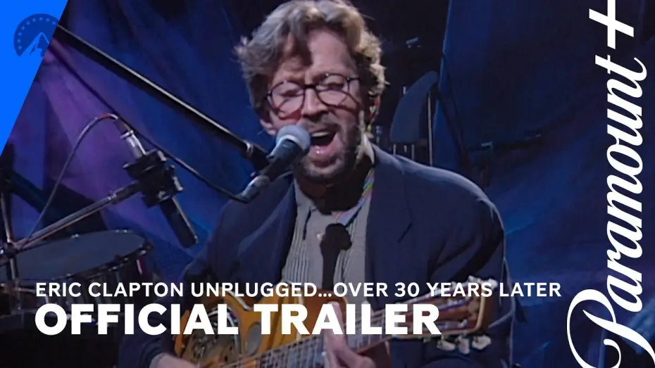 Video for the film Eric Clapton Unplugged… Over 30 Years Later — Trailer