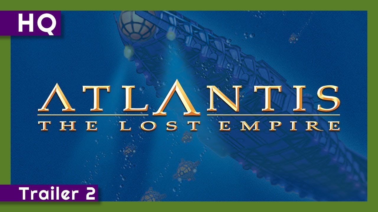 Video for the film Atlantis: The Lost Empire — Atlantis: The Lost Empire (2001) Trailer 2