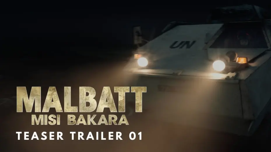 Video for the film Malbatt: Misi Bakara — MALBATT: Misi Bakara - Teaser Trailer 01