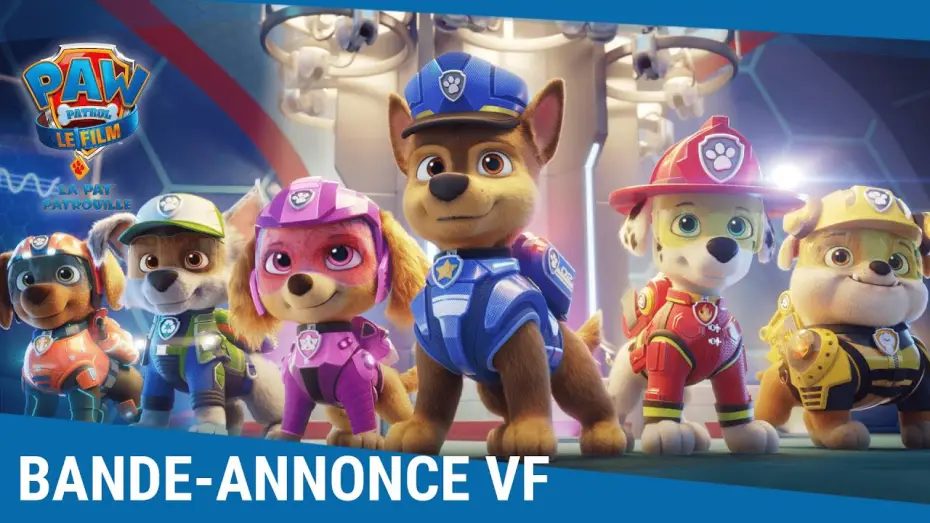 Video for the film PAW Patrol: The Movie — LA PAT’ PATROUILLE LE FILM – Bande Annonce [VF]