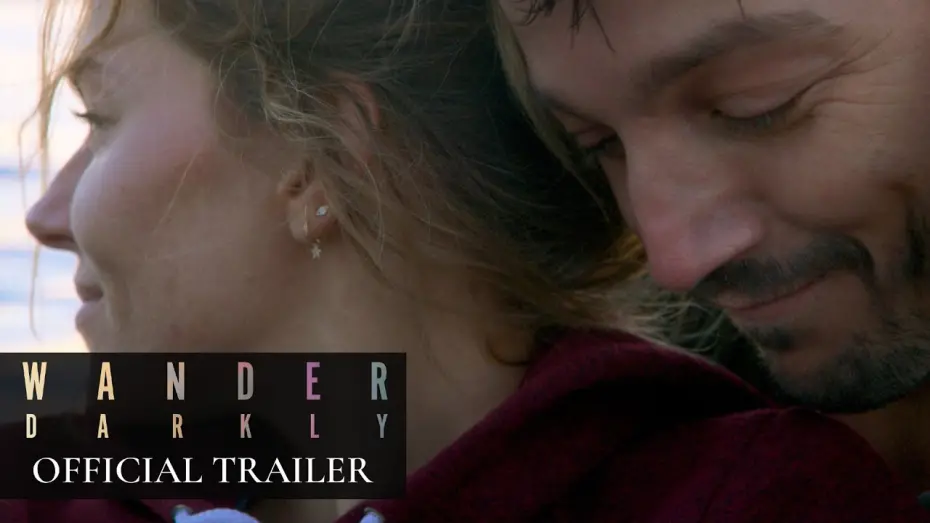 Video for the film Wander Darkly — Wander Darkly (2020 Movie) Official Trailer – Sienna Miller, Diego Luna