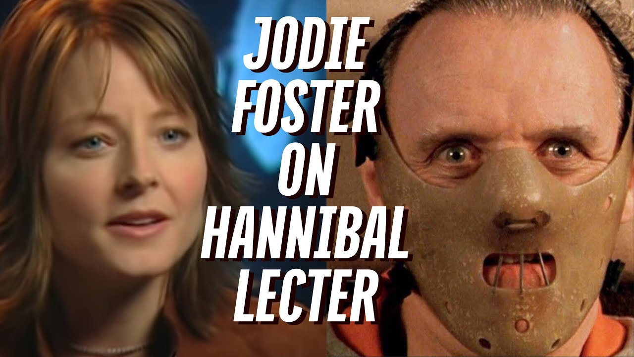 Video for the film The Silence of the Lambs — Jodie Foster On Hannibal Lecter
